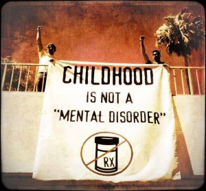 Childhood is not a Mental Disorder
