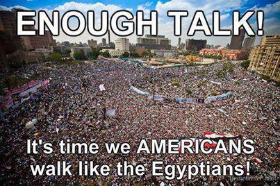 Enough Talk - Time to Walk Like the Egyptians - photo of 30 million protesters