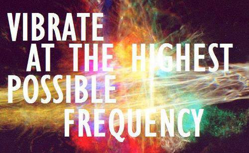 Vibrate at the Highest Possible Frequency