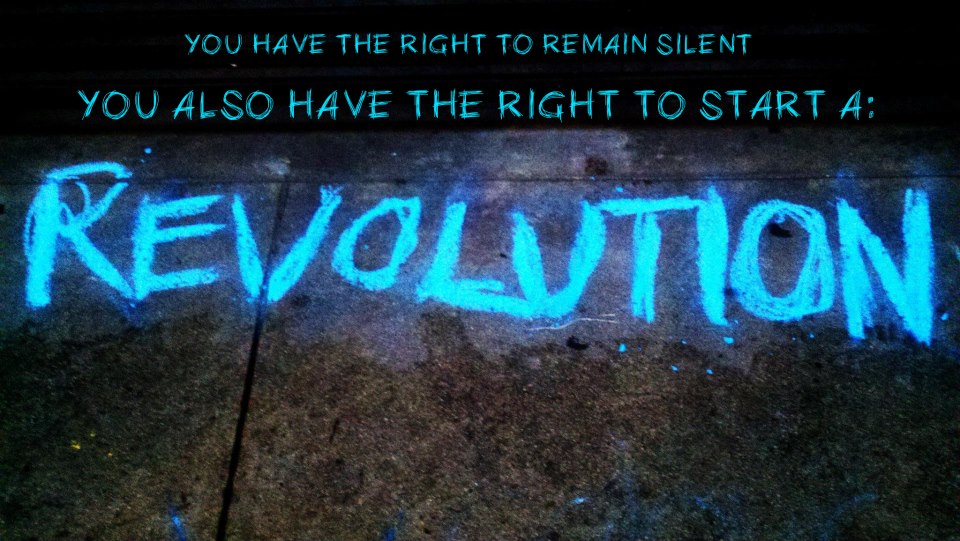 You Have the Right to Remain Silent or Start a Revolution