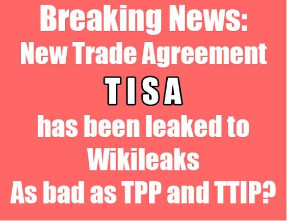 TISA Just Leaked by Wikileaks -- Worse Than TPP and TTIP